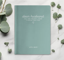 Load image into Gallery viewer, Dear Husband - All The Things I Wish I Could Tell You