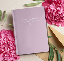 Load image into Gallery viewer, Letters To My Daughter - Birth Month Flower Notebook