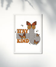Load image into Gallery viewer, Stay Kind Print Motivational Quote Wall Art Retro Butterfly Wall Decor Inspirational Poster for Home Office Be Kind Bedroom Art Print