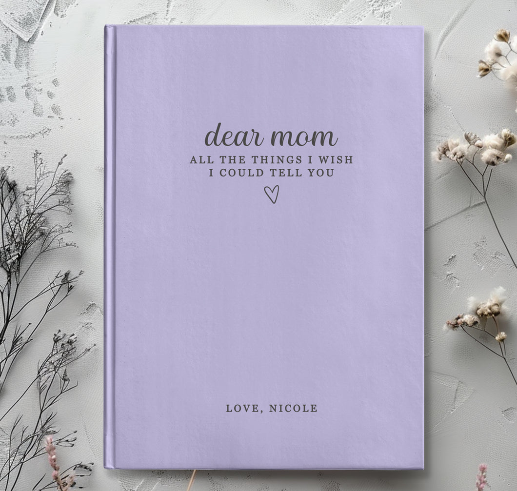 Dear Mom - All The Things I Wish I Could Tell You