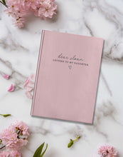 Load image into Gallery viewer, Letters To My Daughter Journal
